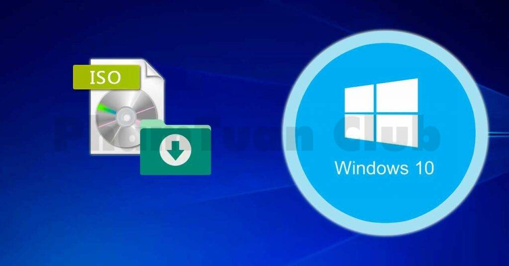 Cách tải Windows 10 file ISO chính thức từ Microsoft dễ dàng và nhanh chóng